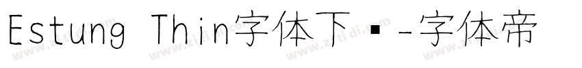 Estung Thin字体下载字体转换